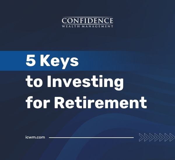 5 Keys to Investing for Retirement