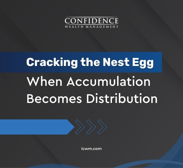 Cracking the Nest Egg: When Accumulation Becomes Distribution