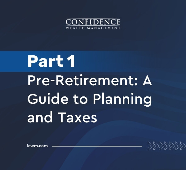 Part 1 – Pre-Retirement: A Guide to Planning and Taxes