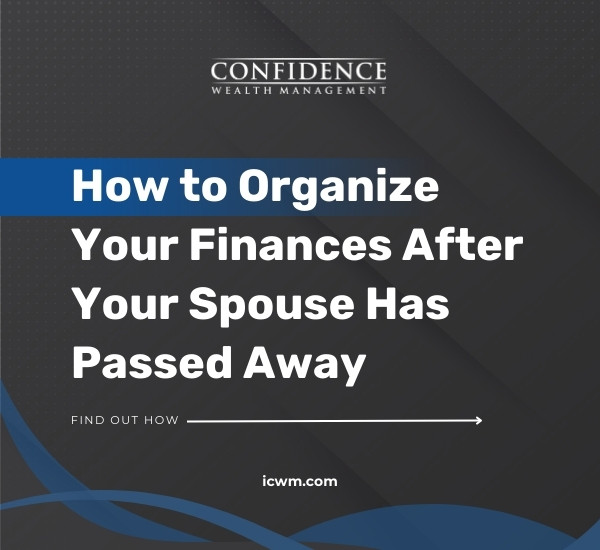 How to Organize Your Finances After Your Spouse Has Passed Away