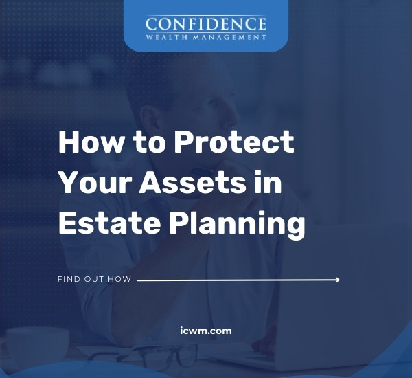How to Protect Your Assets in Estate Planning