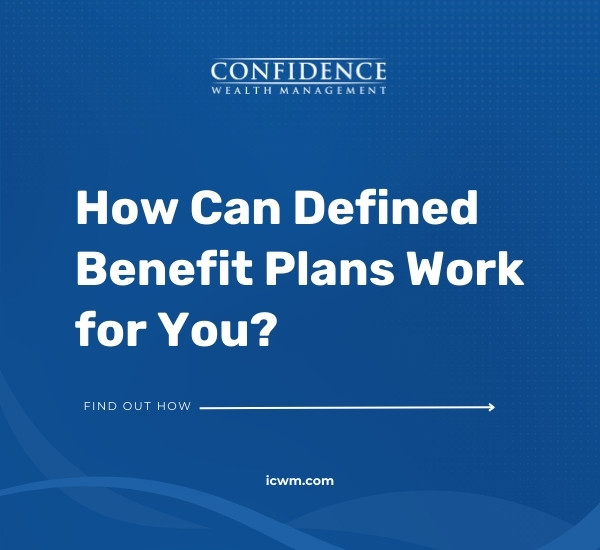How Can Defined Benefit Plans Work for You?