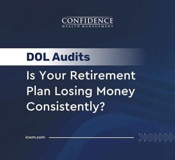 DOL Audits: Is Your Retirement Plan Losing Money Consistently?
